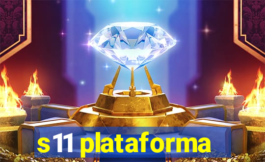 s11 plataforma